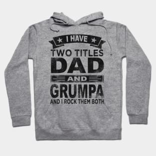 grumpa - i have two titles dad and grumpa Hoodie